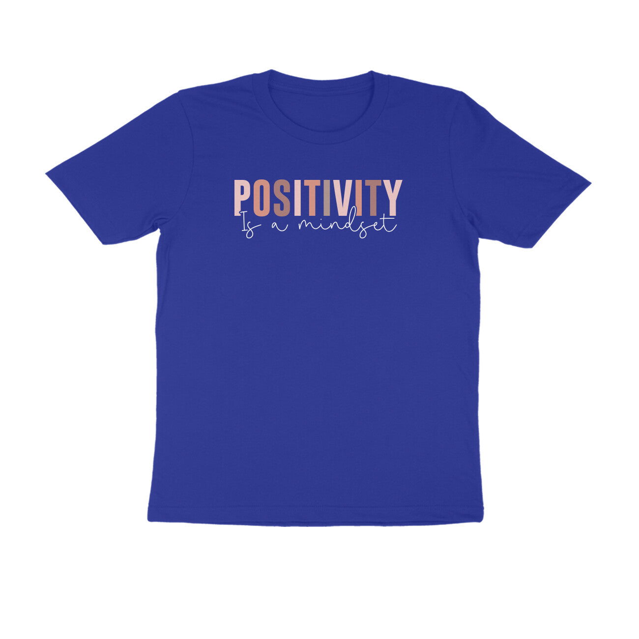"POSITIVITY is a mindset" - UNISEX HALF SLEEVE T-SHIRT (91C93)