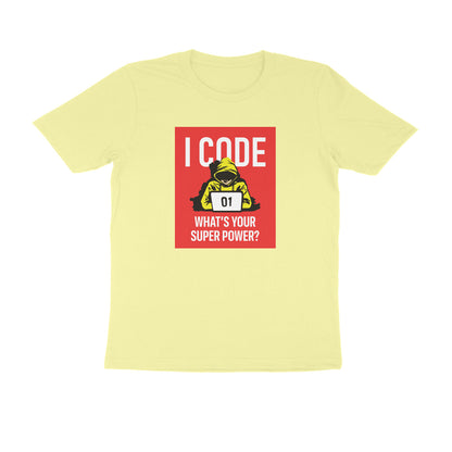 &quot;I Code - What is your superpower?&quot; - UNISEX HALF SLEEVE T-SHIRT (91C3)