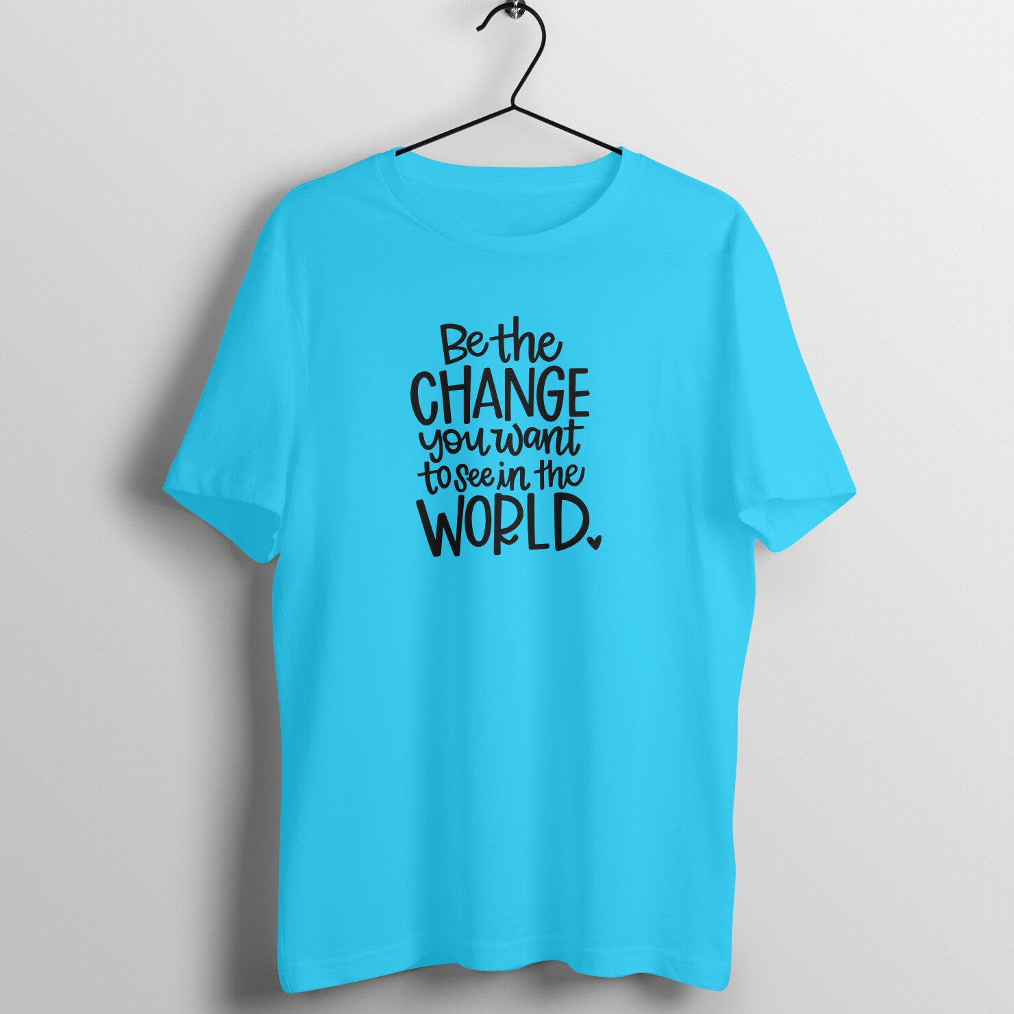 &quot;Be the change you want to see in the WORLD&quot; - UNISEX HALF SLEEVE T-SHIRT (91C18)