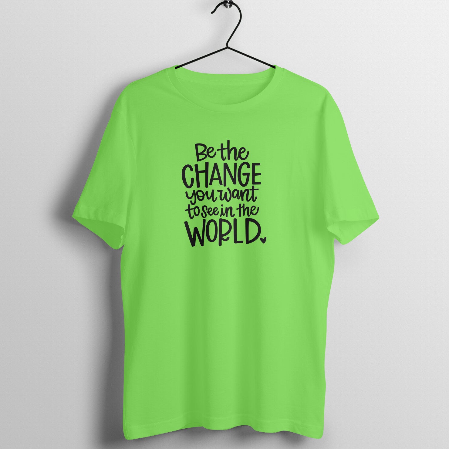 &quot;Be the change you want to see in the WORLD&quot; - UNISEX HALF SLEEVE T-SHIRT (91C18)