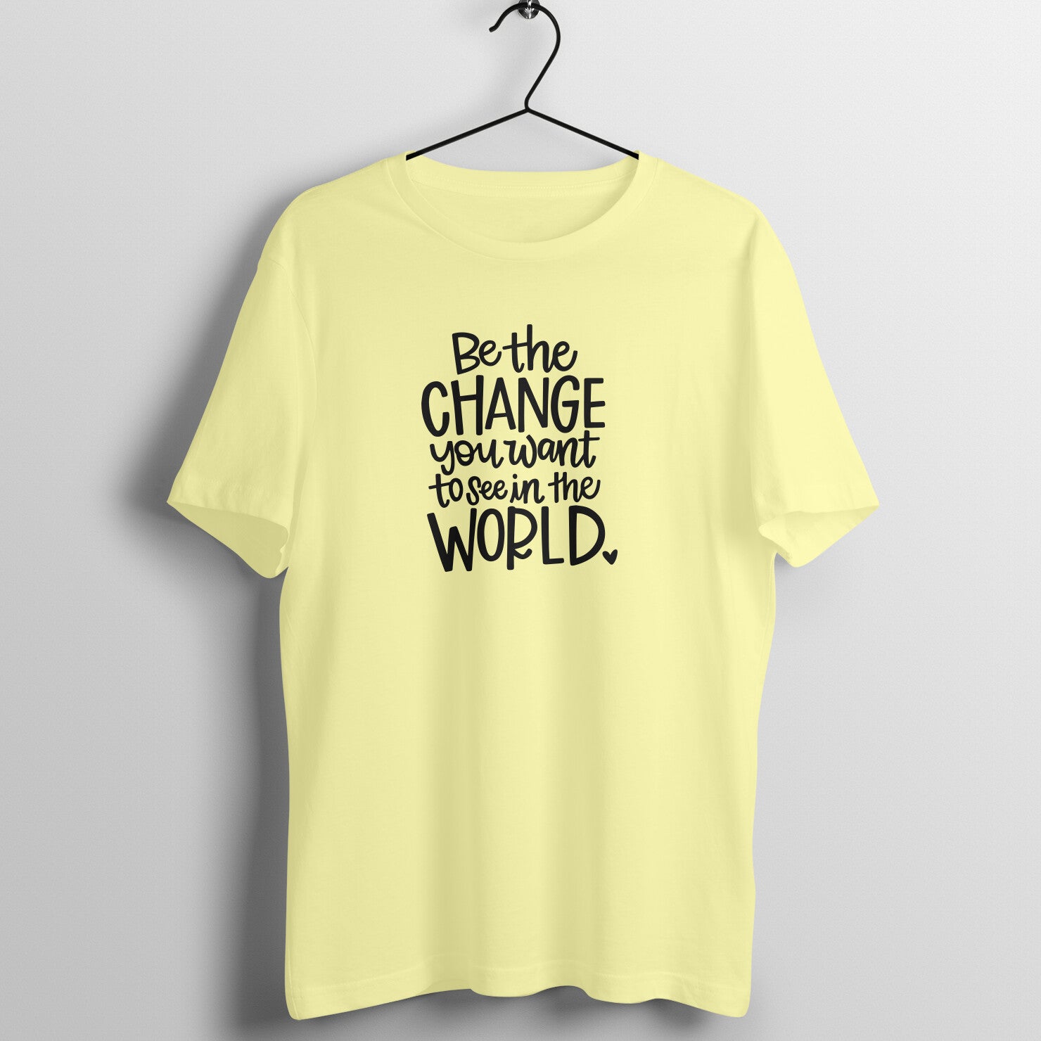 &quot;Be the change you want to see in the WORLD&quot; - UNISEX HALF SLEEVE T-SHIRT (91C18)