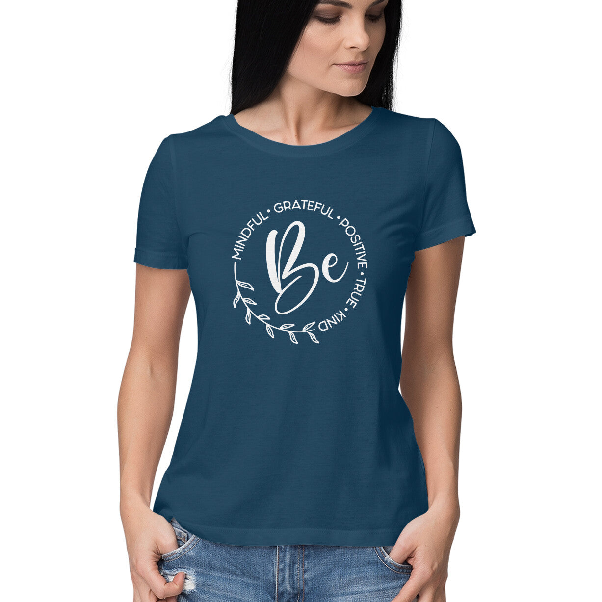 &quot;Be - Mindful, Grateful, Positive, True, Kind&quot; - HALF SLEEVE T-SHIRT for GIRLS (91C17)