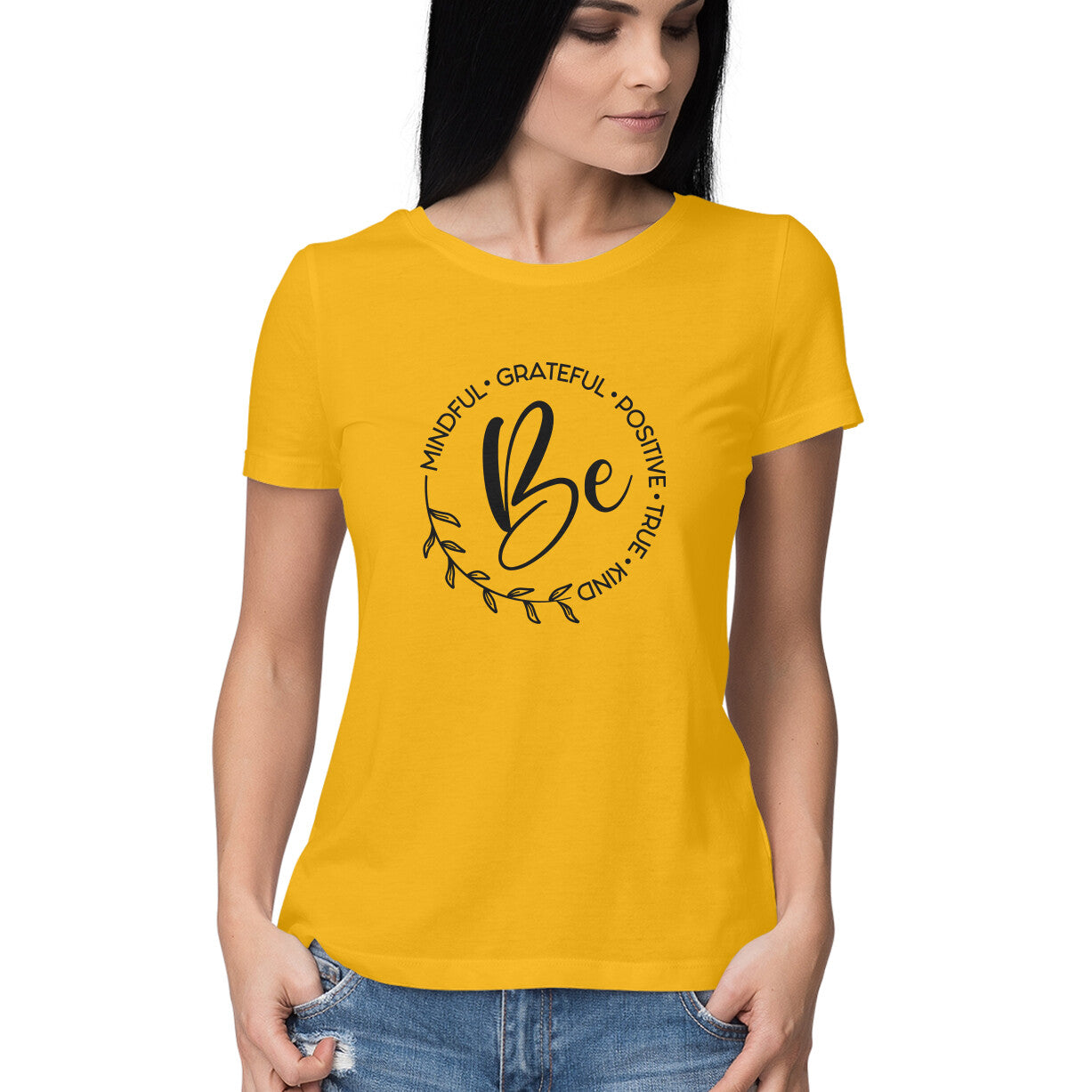 &quot;Be - Mindful, Grateful, Positive, True, Kind&quot; - HALF SLEEVE T-SHIRT for GIRLS (91C17)