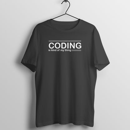 &quot;Coding is kind of my thing&quot; - UNISEX HALF SLEEVE T-SHIRT (91C26)