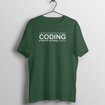 &quot;Coding is kind of my thing&quot; - UNISEX HALF SLEEVE T-SHIRT (91C26)