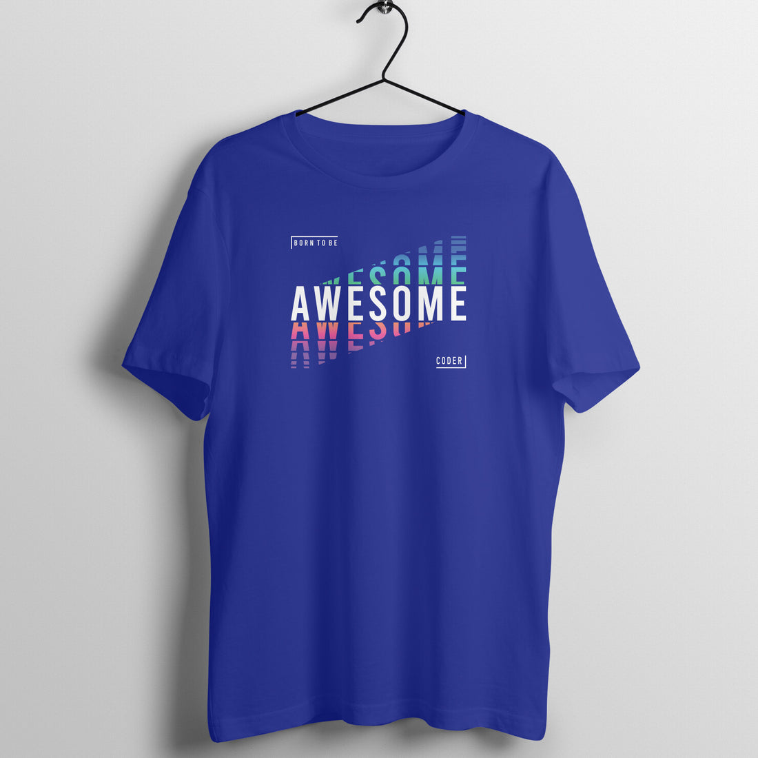 "Born to be Awesome Coder" - UNISEX HALF SLEEVE T-SHIRT (91C27)