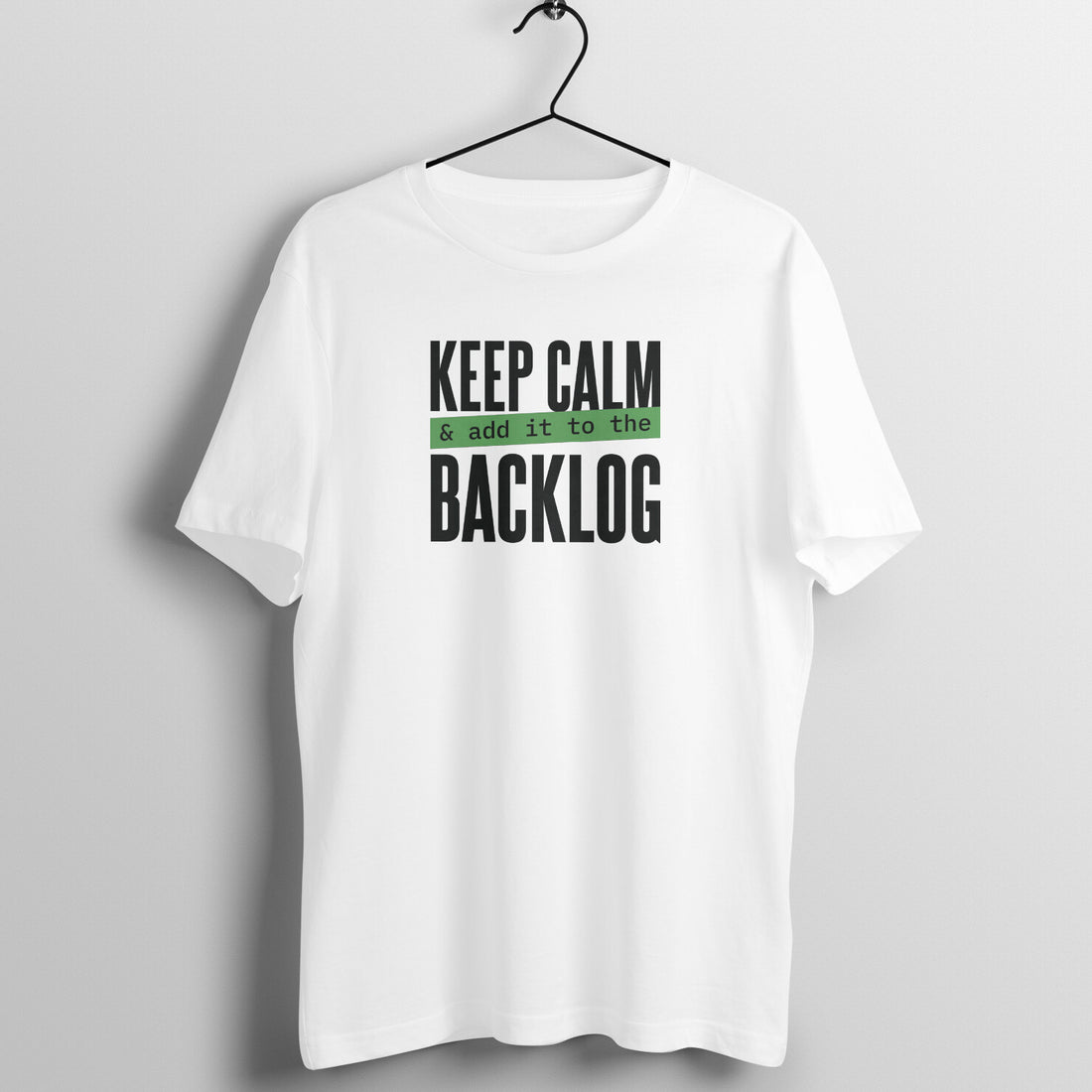 "Keep calm & add it to the backlog" - UNISEX HALF SLEEVE T-SHIRT (91C42)