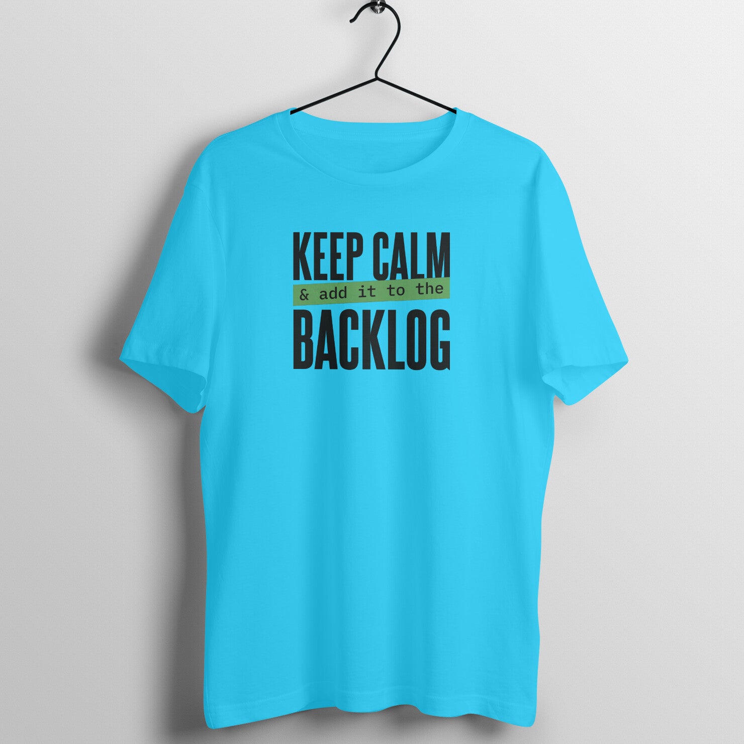 &quot;Keep calm &amp; add it to the backlog&quot; - UNISEX HALF SLEEVE T-SHIRT (91C42)