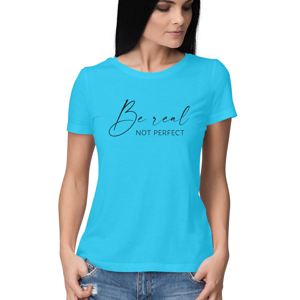 &quot;Be real, not perfect&quot; - HALF SLEEVE T-SHIRT for GIRLS (91C60)