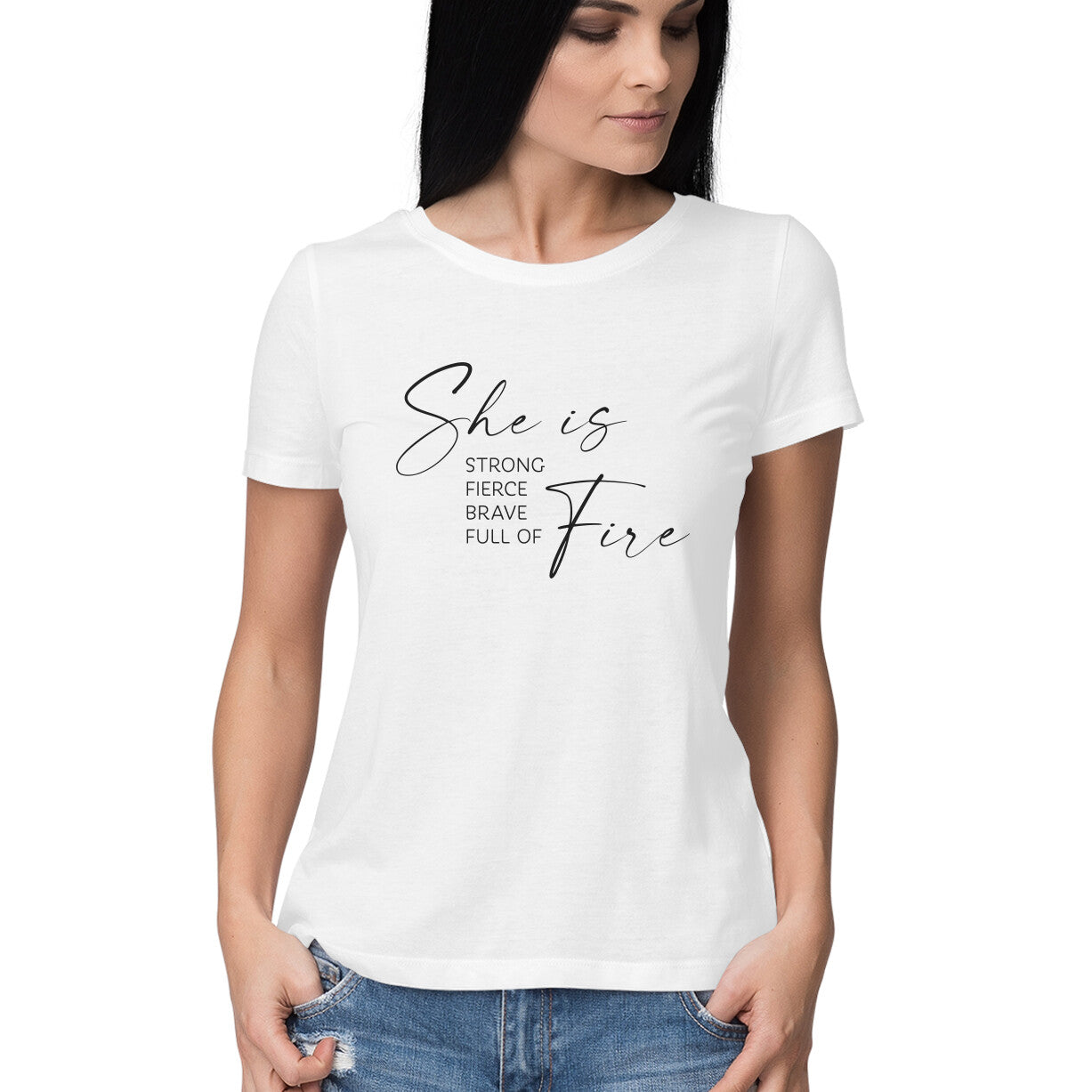 &quot;She is Strong, Fierce, Brave, Full of Fire&quot; - HALF SLEEVE T-SHIRT for GIRLS (91C61)