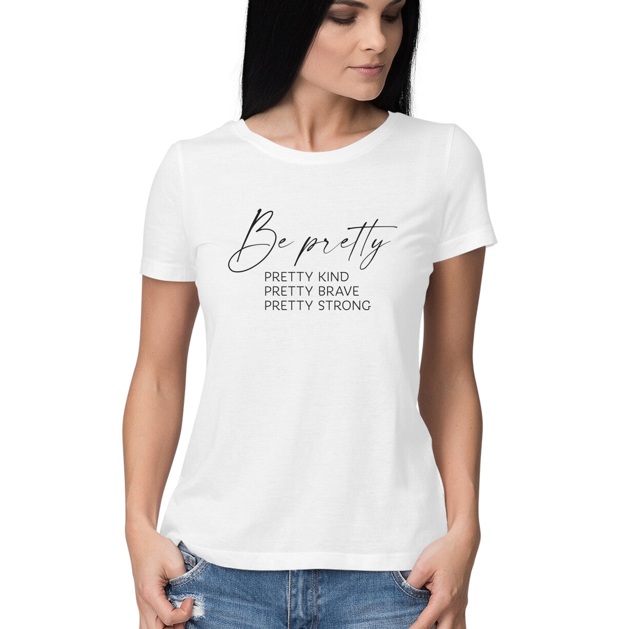 &quot;Be Pretty, Kind, Brave, Strong ...&quot; - HALF SLEEVE T-SHIRT for GIRLS (91C62)