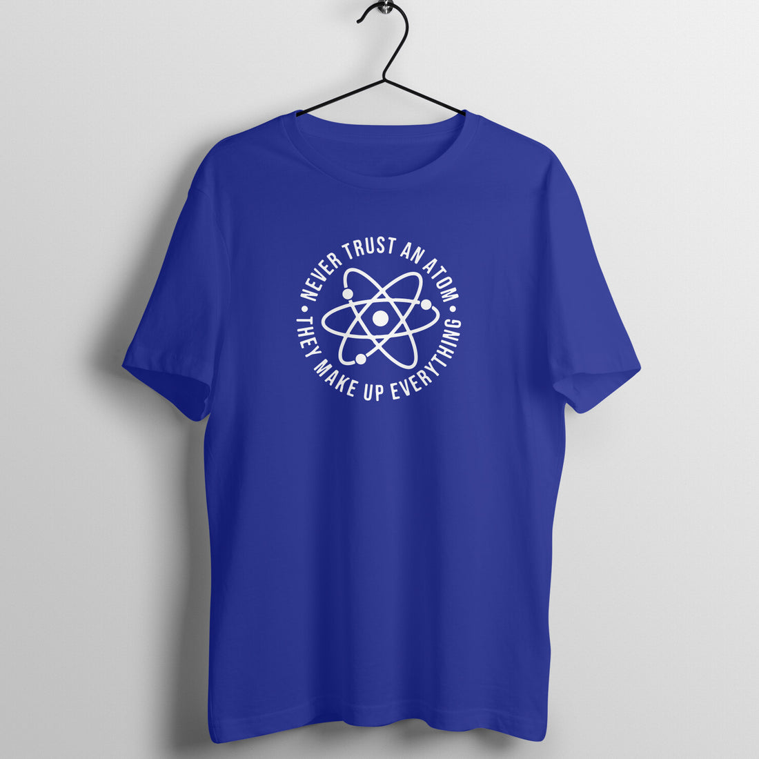 "Never trust an atom, they make up everything" - UNISEX HALF SLEEVE T-SHIRT (91C55)