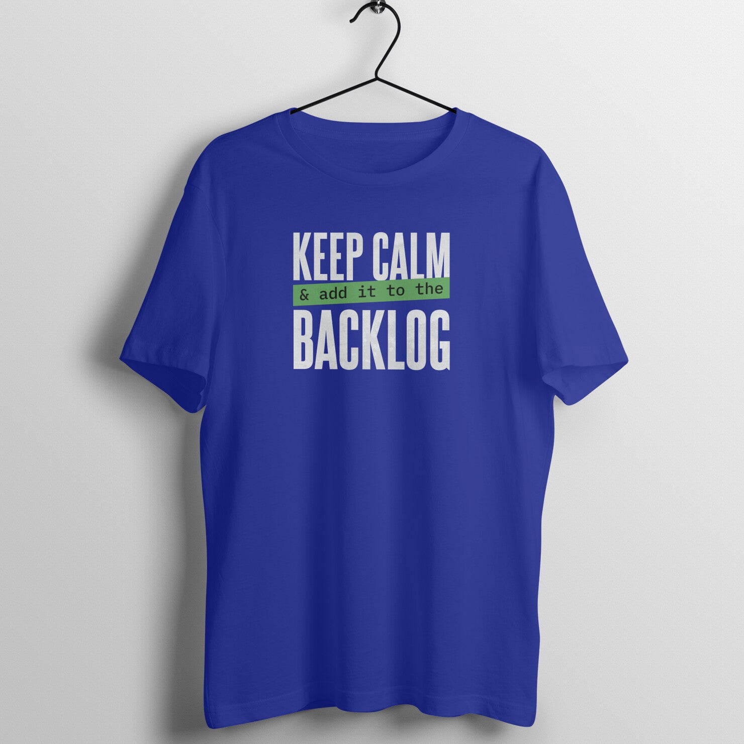 &quot;Keep calm &amp; add it to the backlog&quot; - UNISEX HALF SLEEVE T-SHIRT (91C42)