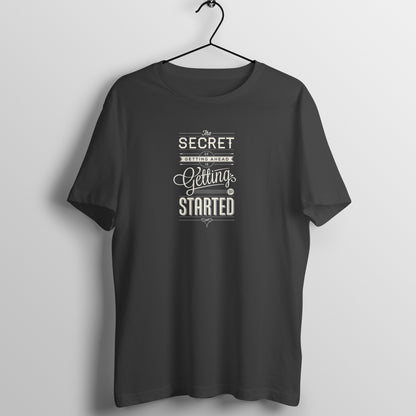 &quot;Secret of getting ahead ...&quot; - UNISEX HALF SLEEVE T-SHIRT (91C36)