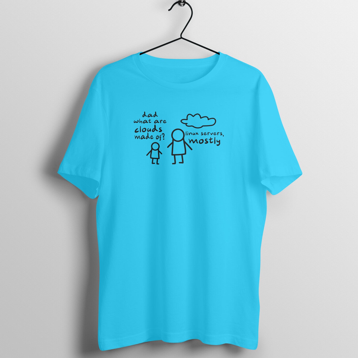 &quot;Dad, what are clouds made of?&quot; - UNISEX HALF SLEEVE T-SHIRT (91C67)