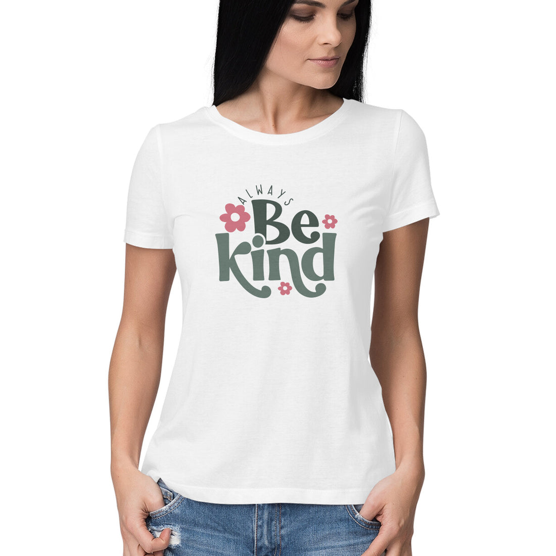 "Always Be Kind" - HALF SLEEVE T-SHIRT FOR GIRLS (91C74)