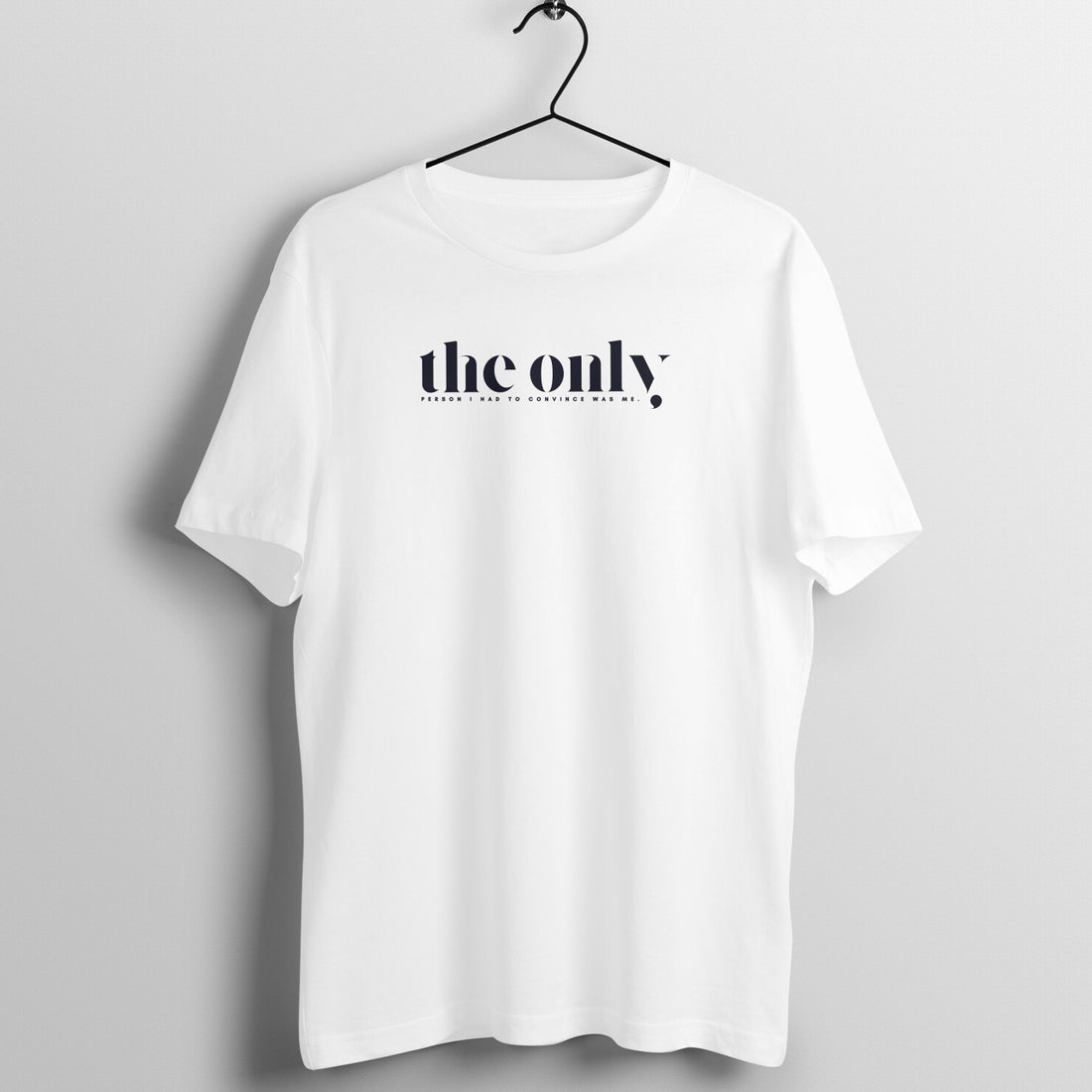 "The Only Person..." - UNISEX HALF SLEEVE T-SHIRT (91C78)