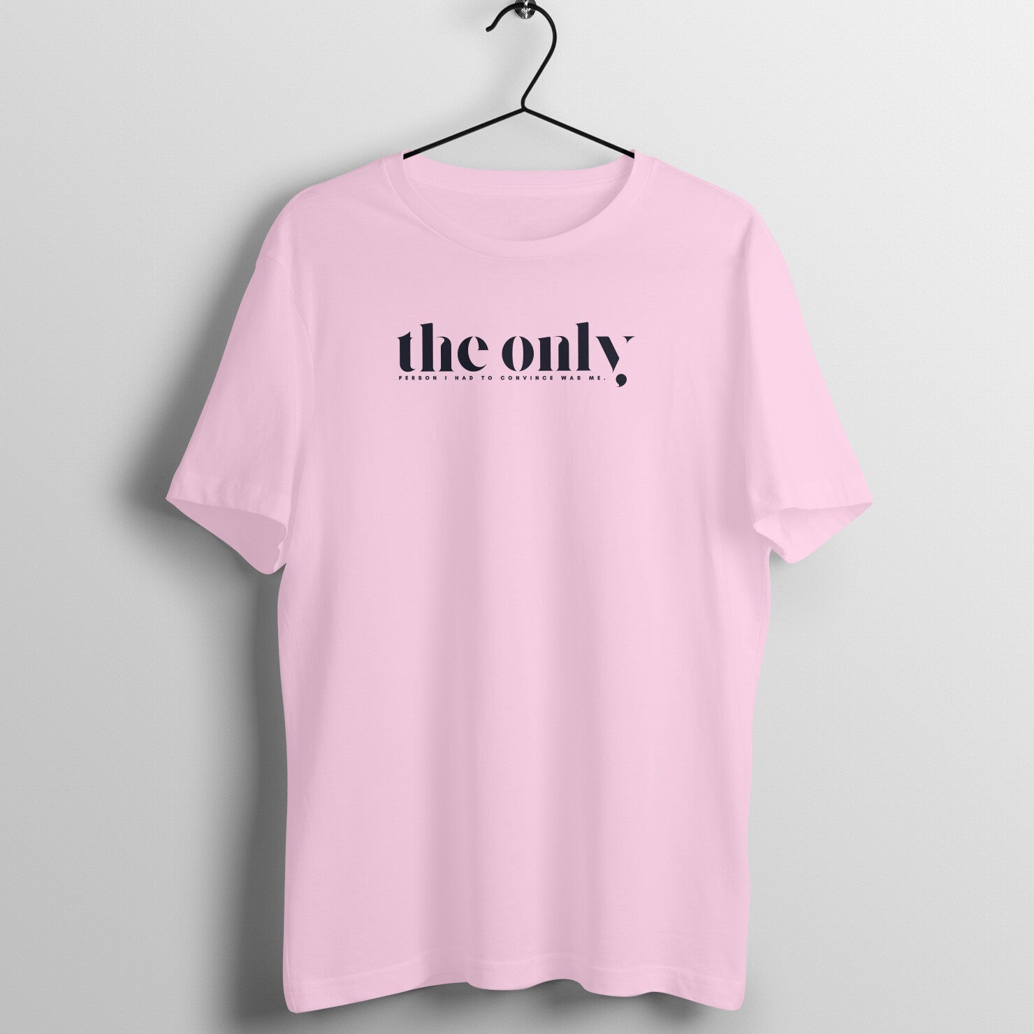 &quot;The Only Person...&quot; - UNISEX HALF SLEEVE T-SHIRT (91C78)