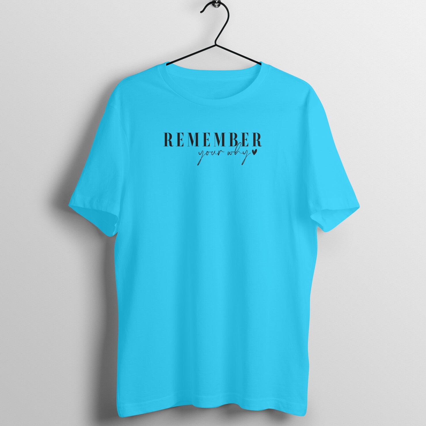 &quot;Remember your WHY?&quot; - UNISEX HALF SLEEVE T-SHIRT (91C79)