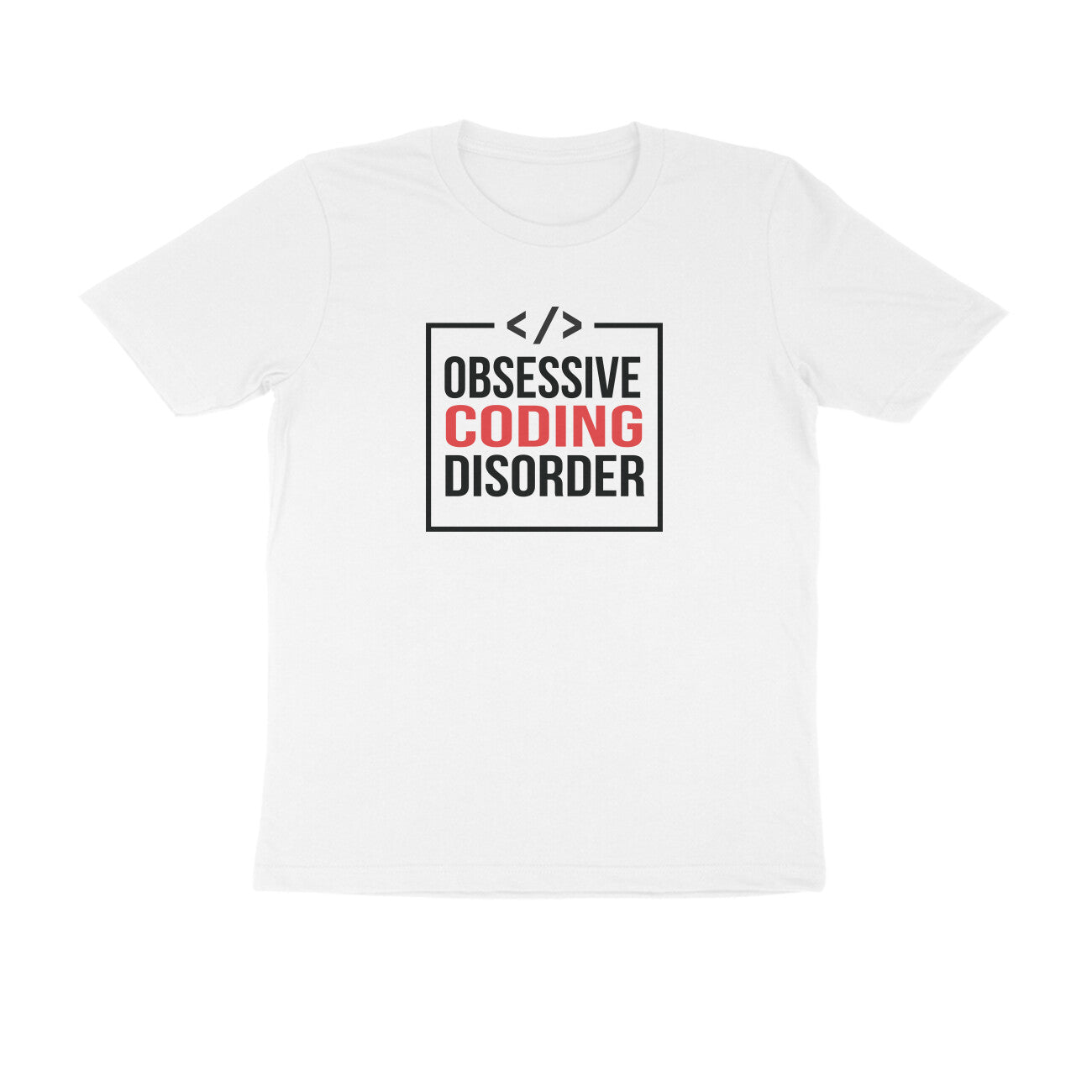 &quot;OBSESSIVE CODING DISORDER&quot; - UNISEX HALF SLEEVE T-SHIRT (91C5)