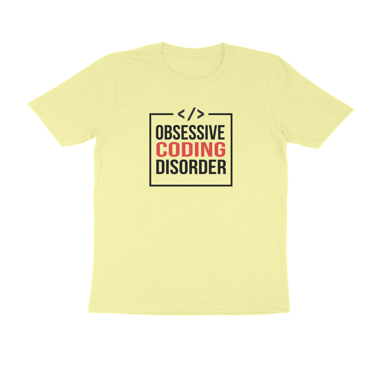 &quot;OBSESSIVE CODING DISORDER&quot; - UNISEX HALF SLEEVE T-SHIRT (91C5)