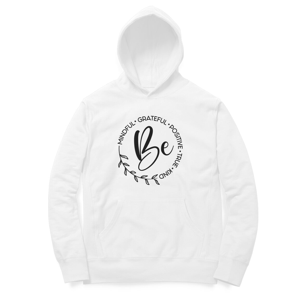 “BE - Mindful, Grateful, Positive, True, Kind“ - UNISEX HOODIE (91H11)