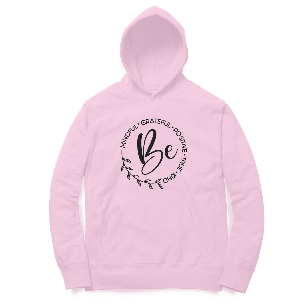 “BE - Mindful, Grateful, Positive, True, Kind“ - UNISEX HOODIE (91H11)