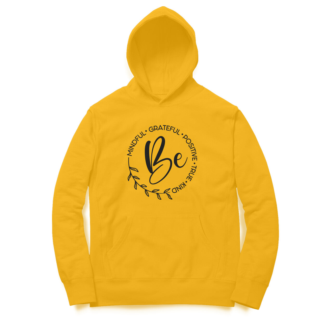 “BE - Mindful, Grateful, Positive, True, Kind“ - UNISEX HOODIE (91H11)