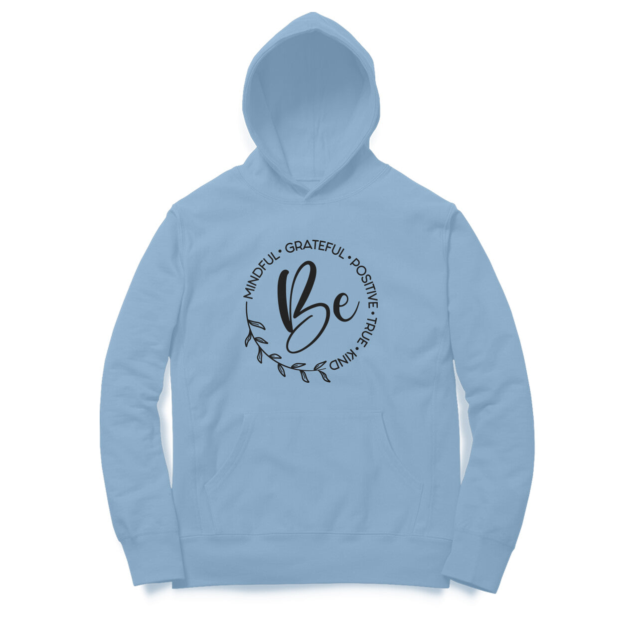 “BE - Mindful, Grateful, Positive, True, Kind“ - UNISEX HOODIE (91H11)