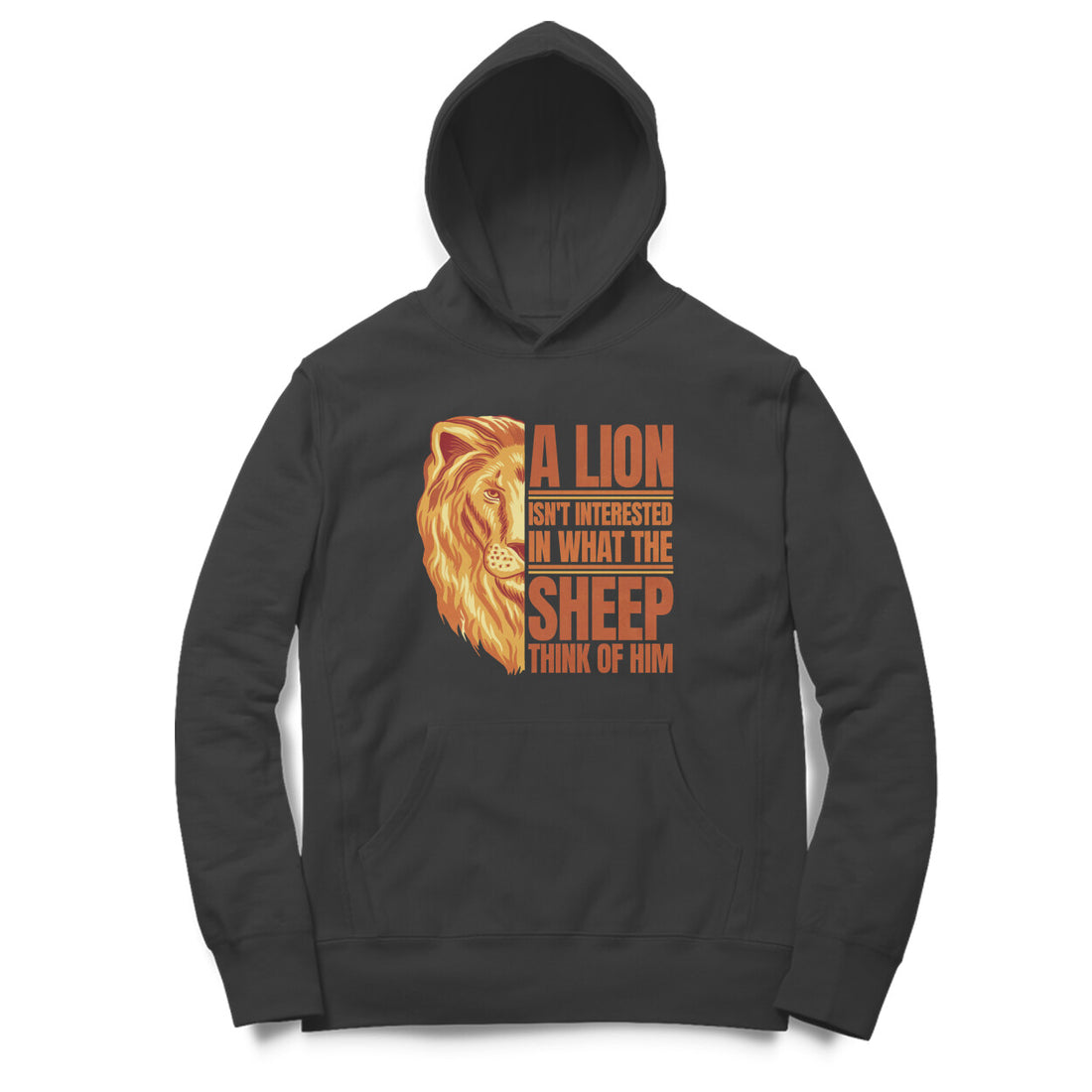 “Lion is not interested in what the sheep think of him“ - UNISEX HOODIE (91H15)