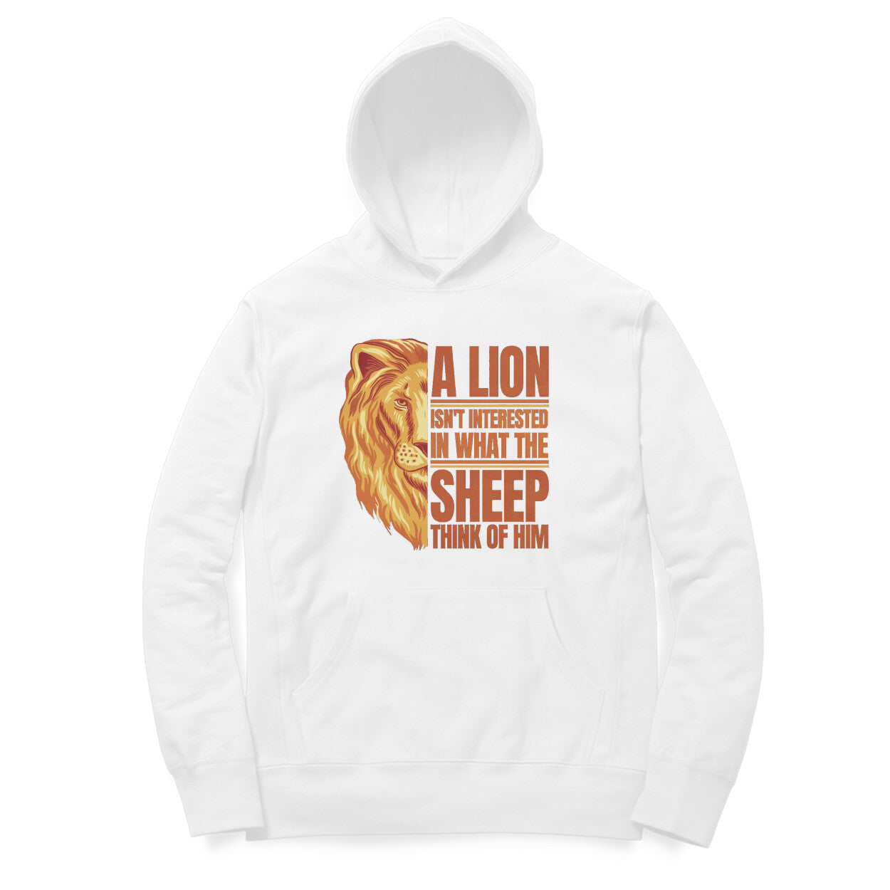 “Lion is not interested in what the sheep think of him“ - UNISEX HOODIE (91H15)