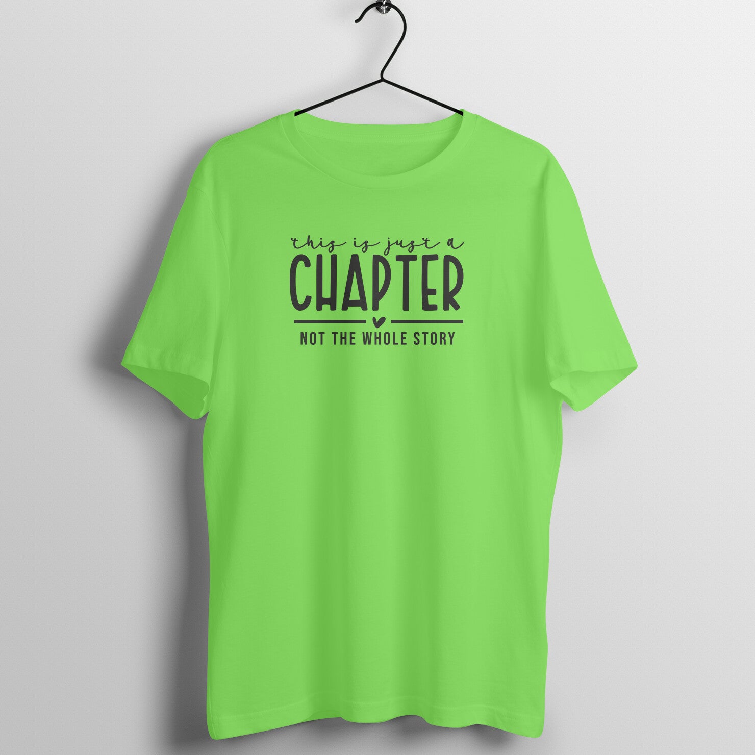 &quot;This is just a chapter, not the whole story&quot; - UNISEX HALF SLEEVE T-SHIRT (91C86)