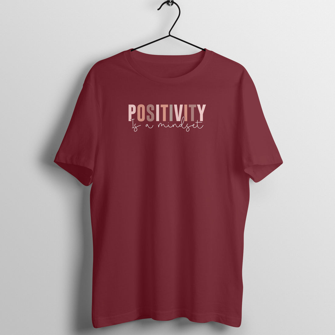"POSITIVITY is a mindset" - UNISEX HALF SLEEVE T-SHIRT (91C93)